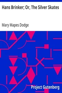 Hans Brinker; Or, The Silver Skates — Mary Mapes Dodge cover