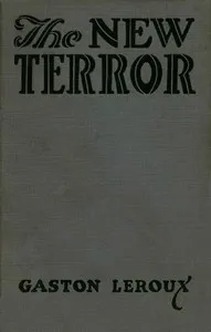 The new terror — Gaston Leroux cover
