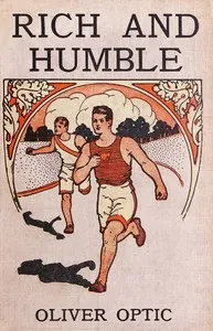 Rich and humble : $b A story for young people — Oliver Optic cover