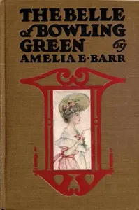 The Belle of Bowling Green — Amelia E. Barr cover