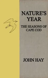 Nature's year : $b The seasons of Cape Cod — John Hay cover