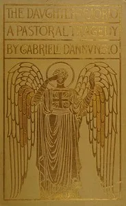 The daughter of Jorio: A pastoral tragedy — Gabriele D'Annunzio cover