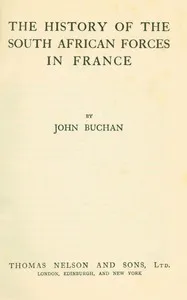 The history of the South African forces in France — John Buchan cover
