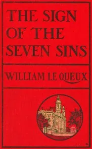 The Sign of the Seven Sins — William Le Queux cover