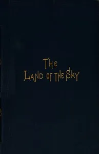"The land of the sky" : $b or, Adventures in mountain by-ways — Christian Reid cover