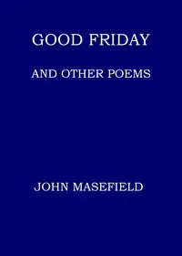Good Friday, and other poems — John Masefield cover