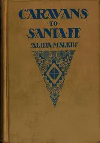 Caravans to Santa Fe — Alida Malkus cover
