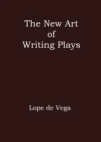 The new art of writing plays — Lope de Vega cover