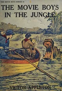 The movie boys in the jungle : $b or, Lively times among the wild beasts — Victor Appleton cover