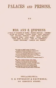 Palaces and prisons — Ann S. (Ann Sophia) Stephens cover