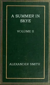 A summer in Skye, Volume 2 (of 2) — Alexander Smith cover