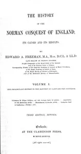 The history of the Norman conquest of England, its causes and its results, Volume 1 (of 6) — Edward A. (Edward Augustus) Freeman cover