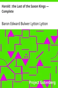 Harold : the Last of the Saxon Kings — Complete — Edward Bulwer Lytton, Baron Lytton cover