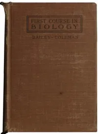 First course in biology — L. H. (Liberty Hyde) Bailey cover