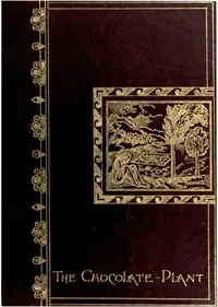 The chocolate-plant (Theobroma cacao) and its products — Anonymous cover