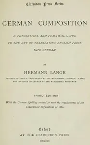 German composition : $b A theoretical and practical guide to the art of translating English prose into German — Hermann Lange cover