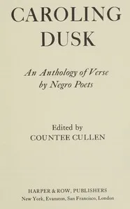 Caroling dusk : $b an anthology of verse by Negro poets — Anonymous cover