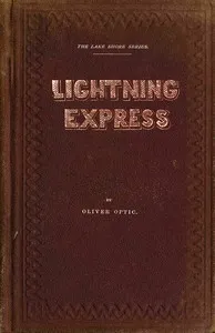 Lightning Express : $b or, The rival academies — Oliver Optic cover