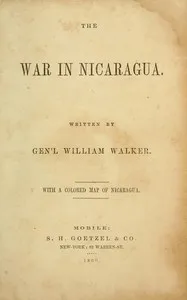 The war in Nicaragua — William Walker cover