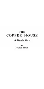 The Copper House : $b A detective story cover