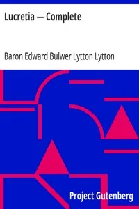 Lucretia — Complete — Edward Bulwer Lytton, Baron Lytton cover