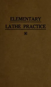 Elementary lathe practice: As adapted to the teaching of machine shop practice in technical schools — T. J. (Theron Josiaha) Palmateer cover