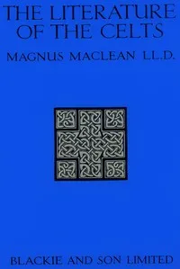 The literature of the Celts — Magnus Maclean cover