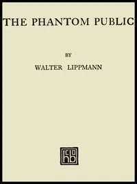 The phantom public — Walter Lippmann cover