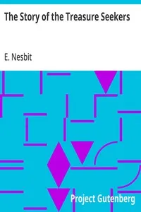 The Story of the Treasure Seekers: Being the Adventures of the Bastable Children in Search of a Fortune — E. (Edith) Nesbit cover