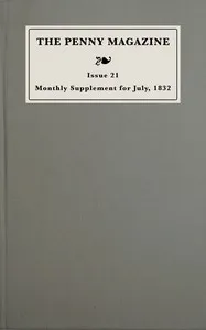 Monthly supplement of the penny magazine of the Society for the Diffusion of Useful Knowledge, issue 21, June 30 to July 31, 1832 — Anonymous cover