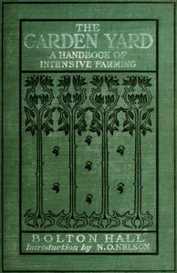 The garden yard : $b A handbook of intensive farming — Bolton Hall cover