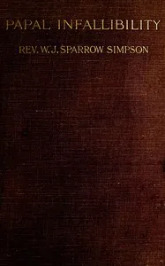 Roman Catholic opposition to Papal Infallibility — W. J. (William John) Sparrow-Simpson cover