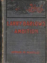 Larry Barlow's ambition : $b or, The adventures of a young fireman — Edward Stratemeyer cover