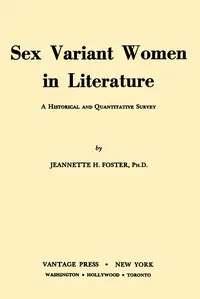 Sex variant women in literature : $b A historical and quantitative survey — Jeannette H. (Jeannette Howard) Foster cover