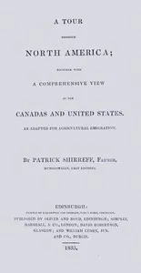 A tour through North America: Together with a comprehensive view of the Canadas and the United States, as adapted for agricultural emigration — Patrick Shirreff cover