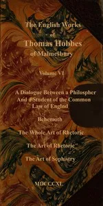 The English works of Thomas Hobbes of Malmesbury, Volume 06 (of 11) — Thomas Hobbes cover