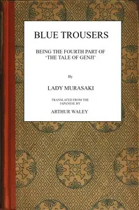 Blue trousers : $b Being the fourth part of 'The tale of Genji' — Murasaki Shikibu cover