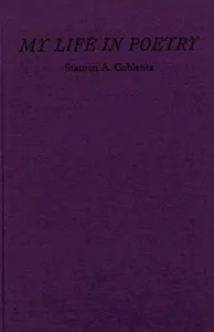 My life in poetry — Stanton A. (Stanton Arthur) Coblentz cover
