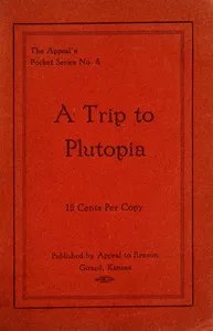 A trip to Plutopia — E. (Emanuel) Haldeman-Julius cover