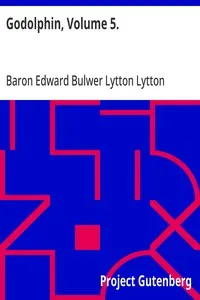 Godolphin, Volume 5. — Edward Bulwer Lytton, Baron Lytton cover