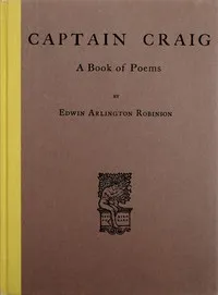 Captain Craig : $b A book of poems — Edwin Arlington Robinson cover