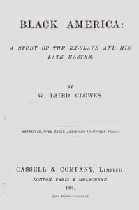 Black America : $b A study of the ex-slave and his late master — W. Laird (William Laird), Sir Clowes cover