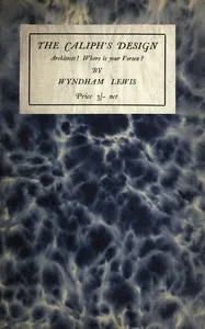 The caliph's design: Architects! Where is your vortex? — Wyndham Lewis cover