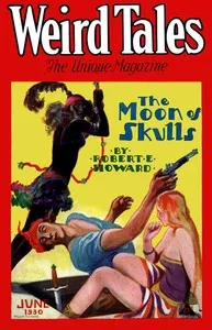 The Moon of Skulls — Robert E. (Robert Ervin) Howard cover