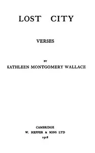 Lost city : $b Verses — Kathleen Montgomery Wallace cover