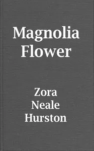 Magnolia Flower — Zora Neale Hurston cover