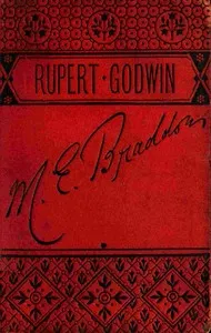 Rupert Godwin : $b A novel — M. E. (Mary Elizabeth) Braddon cover