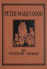 Peter makes good, and stories of other dogs — Gertrude Thomas cover