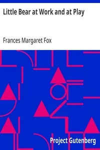 Little Bear at Work and at Play — Frances Margaret Fox cover