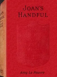 Joan's handful — Amy Le Feuvre cover